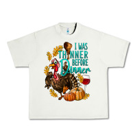 Pistachio I Was Thinner Before Dinner Turkey Thanksgiving Urban Heavy Tee - LillyAllenDesigns