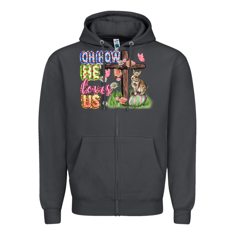 Oh How He Loves Us Easter Day Zipper Hoodie by CowGirlArtShop | Teevron