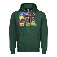 Sports Green Oh how he loves us Easter Day Zipper Hoodie - CowGirlArtShop