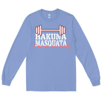 Colony Blue Hakuna Masquata It Means Nice Booty Long Sleeve Tee - Bettercallsaul