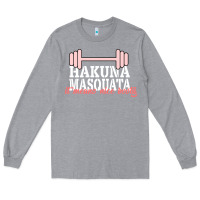 Heather Grey Hakuna Masquata It Means Nice Booty Long Sleeve Tee - Bettercallsaul