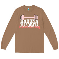 Toasted Coconut Hakuna Masquata It Means Nice Booty Long Sleeve Tee - Bettercallsaul