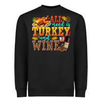 Black All I Need Is Turkey and Wine Heavyweight Sweatshirt - texasbilliewilder