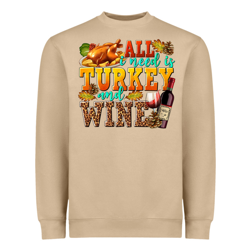 All I Need Is Turkey And Wine Heavyweight Sweatshirt by texasbilliewilder | Teevron