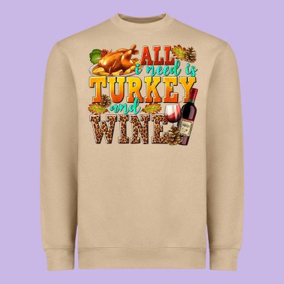 All I Need Is Turkey And Wine Heavyweight Sweatshirt Designed By Texasbilliewilder