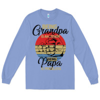 Colony Blue Being Grandpa İs An Honor Being Papa İs Priceless Long Sleeve Tee - Bettercallsaul