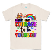 Natural courage to be yourself rainbow message Classic Tee - LillyAllenDesigns