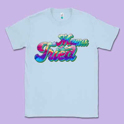 Mama Tried Classic Tee Designed By Jahusdesignshop