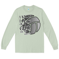 Matcha I Know I Play Like A Girl Try To Keep Up Volleyball Long Sleeve Tee - Bettercallsaul