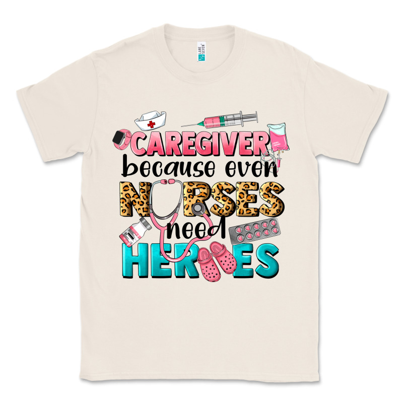 Caregiver Because Nurses Need Heroes Classic Tee by LillyAllenDesigns | Teevron