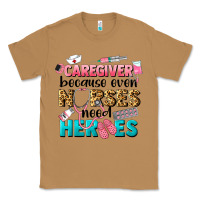 Toasted Coconut caregiver because nurses need heroes Classic Tee - LillyAllenDesigns