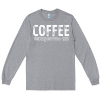 Heather Grey Coffee Completes Me Long Sleeve Tee - Bettercallsaul