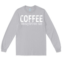 Moon Dust Coffee Completes Me Long Sleeve Tee - Bettercallsaul