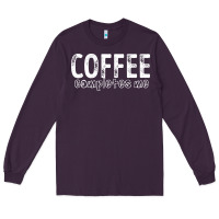 Plum Coffee Completes Me Long Sleeve Tee - Bettercallsaul