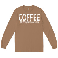 Toasted Coconut Coffee Completes Me Long Sleeve Tee - Bettercallsaul