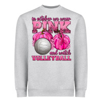 Heather Grey In October We Wear Pink and Watch Volleyball Heavyweight Sweatshirt - texasbilliewilder