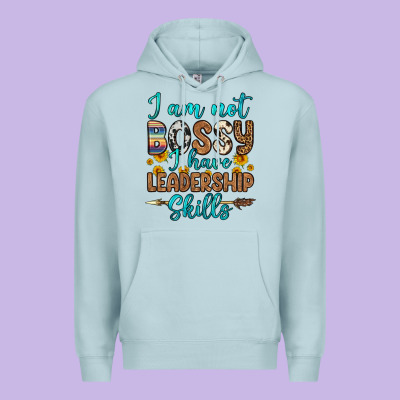 I Am Not Bossy I Have Leadership Skills Premium Hoodie Designed By Oliviacreatesart