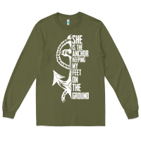 Army Green she is the anchor keeping my feet on the ground Long Sleeve Tee - Bettercallsaul