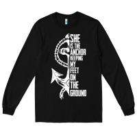 Black she is the anchor keeping my feet on the ground Long Sleeve Tee - Bettercallsaul