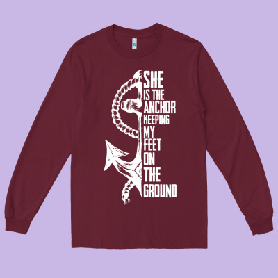 She Is The Anchor Keeping My Feet On The Ground Long Sleeve Tee Designed By Bettercallsaul