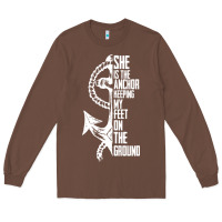 Chestnut she is the anchor keeping my feet on the ground Long Sleeve Tee - Bettercallsaul
