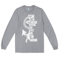 Heather Grey she is the anchor keeping my feet on the ground Long Sleeve Tee - Bettercallsaul