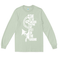 Matcha she is the anchor keeping my feet on the ground Long Sleeve Tee - Bettercallsaul
