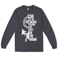 Smoke she is the anchor keeping my feet on the ground Long Sleeve Tee - Bettercallsaul