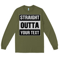 Army Green Straight Outta Your Text Long Sleeve Tee - Bettercallsaul