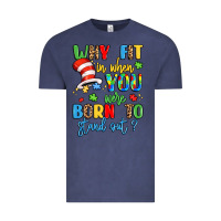 Vintage Denim why fit in when you were born to stand out Vintage Tee - LillyAllenDesigns