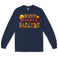 Navy busy raising ballers softball Long Sleeve Tee - Jasminsmagicworld