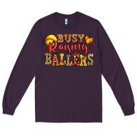 Plum busy raising ballers softball Long Sleeve Tee - Jasminsmagicworld