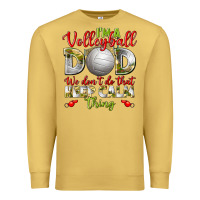 Antique Gold I'm a Volleyball Dad we don't do that keep calm Premium Sweatshirt - BundleAndBundleShop