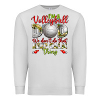 Dove Grey I'm a Volleyball Dad we don't do that keep calm Premium Sweatshirt - BundleAndBundleShop