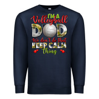 Navy I'm a Volleyball Dad we don't do that keep calm Premium Sweatshirt - BundleAndBundleShop