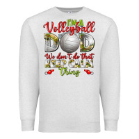 Oatmeal Heather I'm a Volleyball Dad we don't do that keep calm Premium Sweatshirt - BundleAndBundleShop