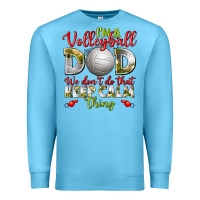 Ocean Blue I'm a Volleyball Dad we don't do that keep calm Premium Sweatshirt - BundleAndBundleShop