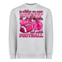 Heather Grey In October We Wear Pink Watch Football Heavyweight Sweatshirt - texasbilliewilder