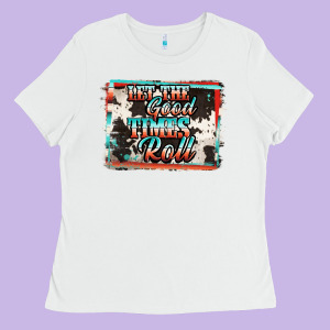 Let The Good Times Roll Ladies Tee Designed By Jasminsmagicworld