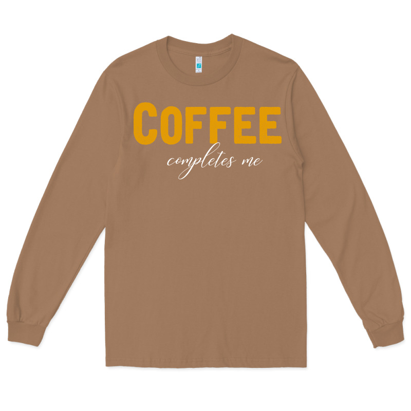 Coffee Completes Me Long Sleeve Tee by Bettercallsaul | Teevron