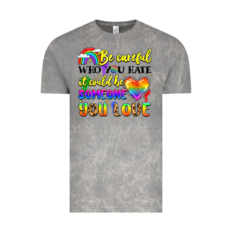 Be Careful Who You Hate It Could Be Someone You Vintage Tee by LillyAllenDesigns | Teevron