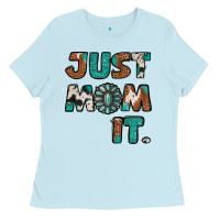 Just Mom It Ladies Tee | Teevron