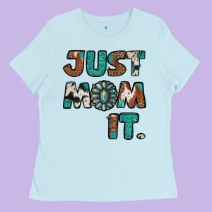 Just Mom It Ladies Tee Designed By Jasminsmagicworld