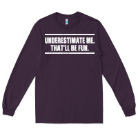 Plum Underestimate Me That ll be Fun Long Sleeve Tee - Bettercallsaul