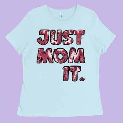 Just Mom It Ladies Tee Designed By Jasminsmagicworld