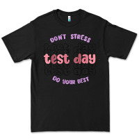 Black dont stress test day do your best Premium Tee - MaliasSmallBusiness