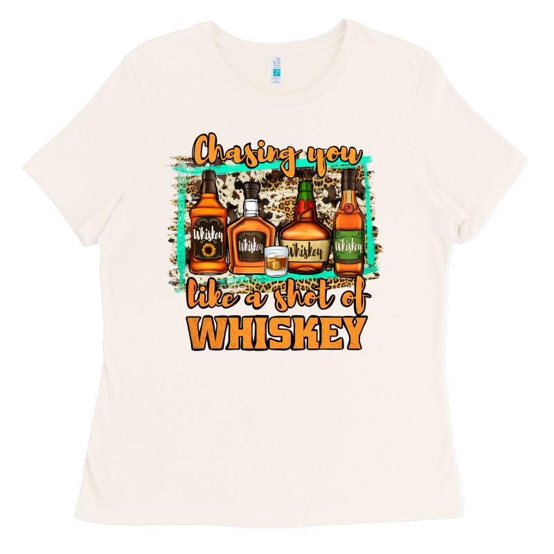 Chasing You Like A Shot Of Whiskey Ladies Tee by Jasminsmagicworld | Teevron