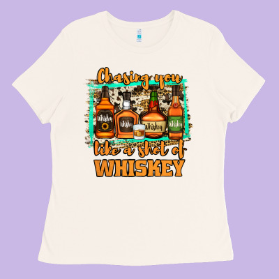 Chasing You Like A Shot Of Whiskey Ladies Tee Designed By Jasminsmagicworld