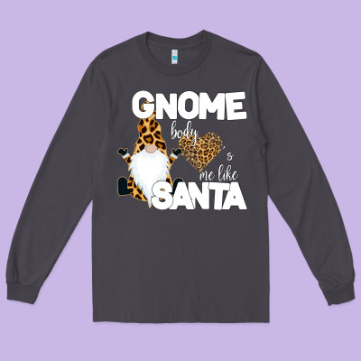 Gnome Body S Me Like Santa Long Sleeve Tee Designed By Bettercallsaul