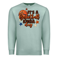 It's A Basketball Kinda Day Premium Sweatshirt | Teevron
